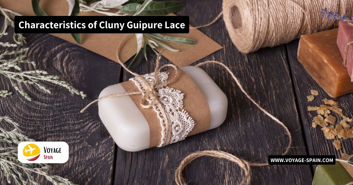 Characteristics of Cluny Guipure Lace