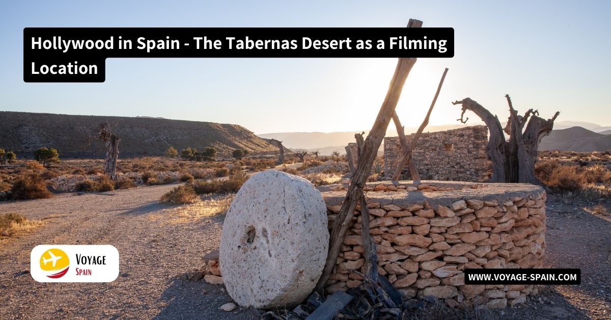 Hollywood in Spain - The Tabernas Desert as a Filming Location